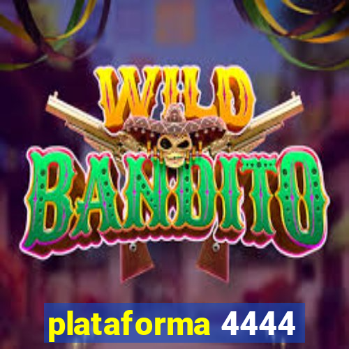 plataforma 4444